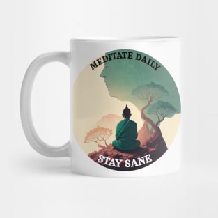 Meditate daily, stay sane Mug